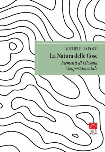 La natura delle cose. Elementi di filosofia comportamentale