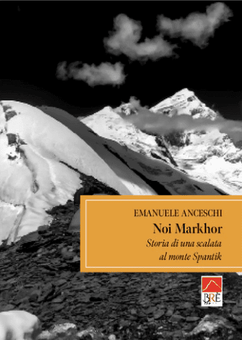 Noi Markhor. Storia di una scalata al monte Spantik