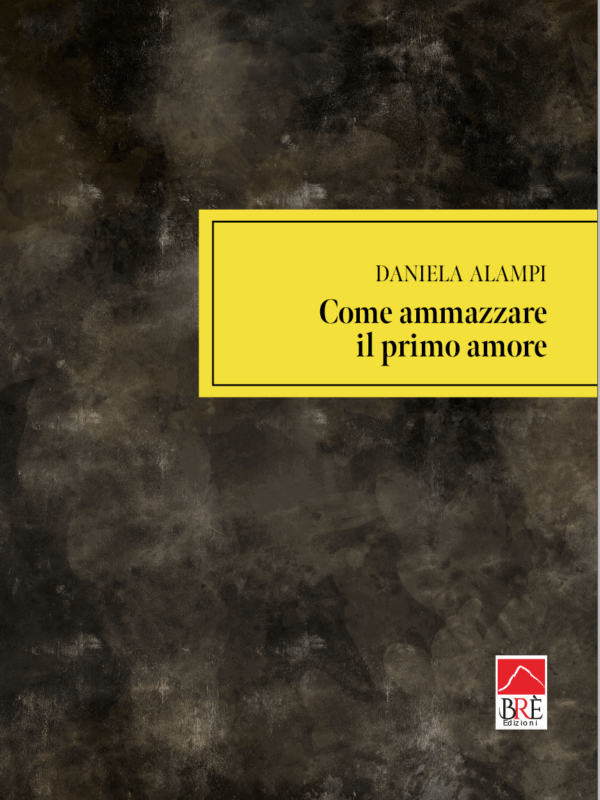 Come ammazzare il primo amore