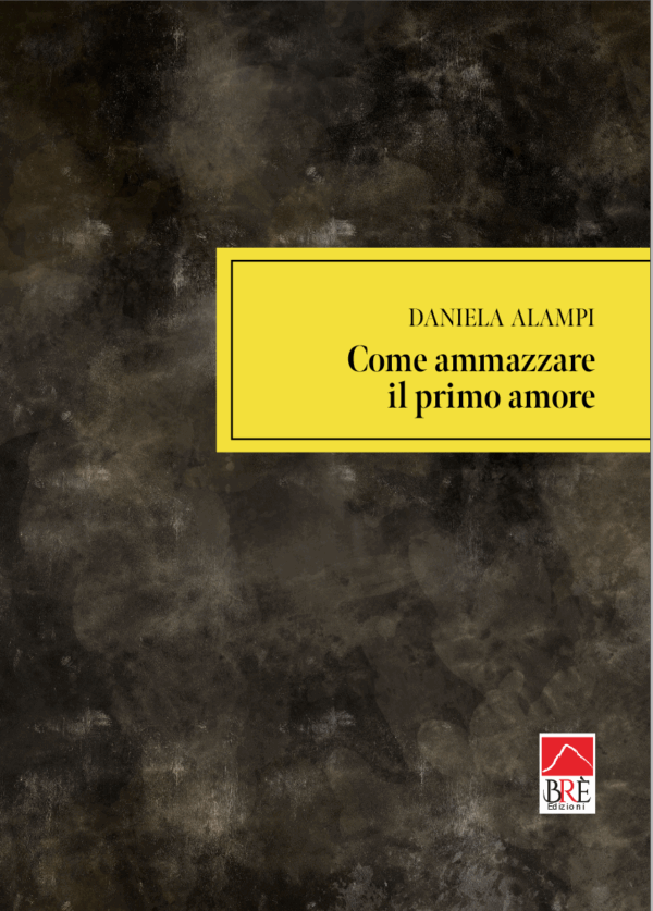 Come ammazzare il primo amore