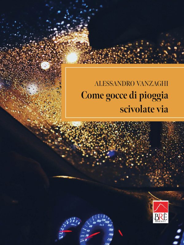 Come gocce di pioggia scivolate via