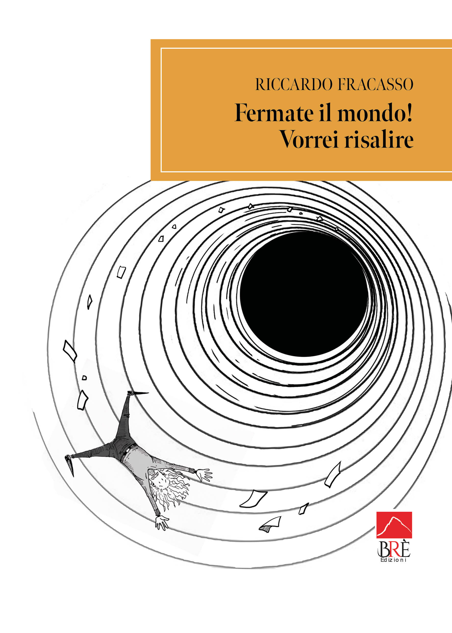Fermate il mondo! Vorrei risalire.