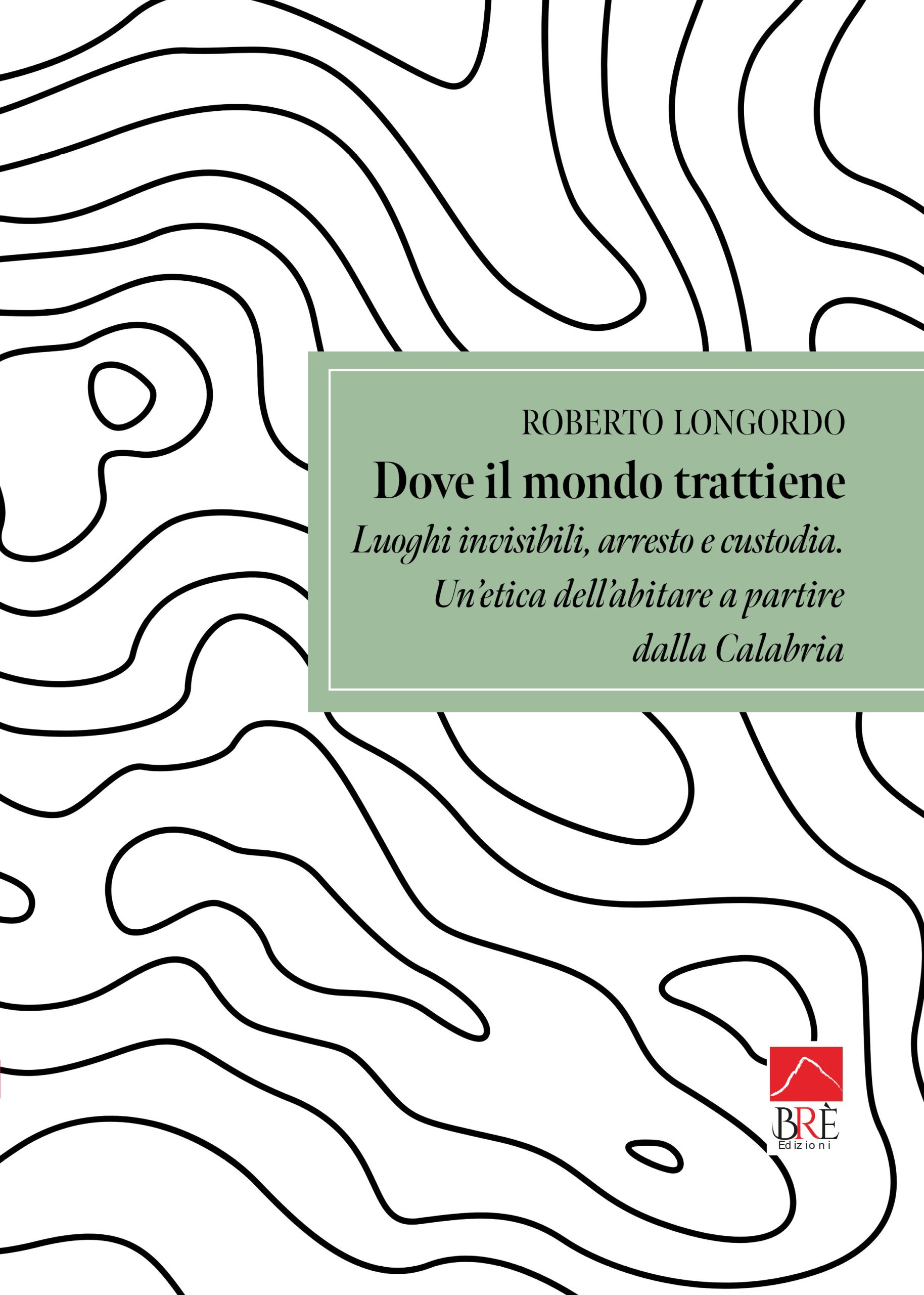 Dove il mondo trattiene